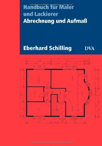 Abrechnung und Aufmaß: Handbuch für Maler und Lackierer - Aktualisierte Neuausgabe 2007 Film, Art & Culture