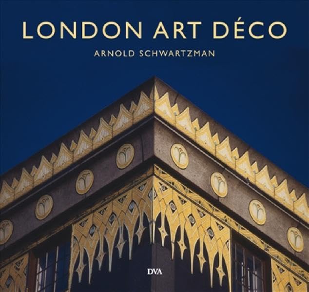 London Art déco: Ein Architekturbegleiter durch die spannendste europäische Metropole book