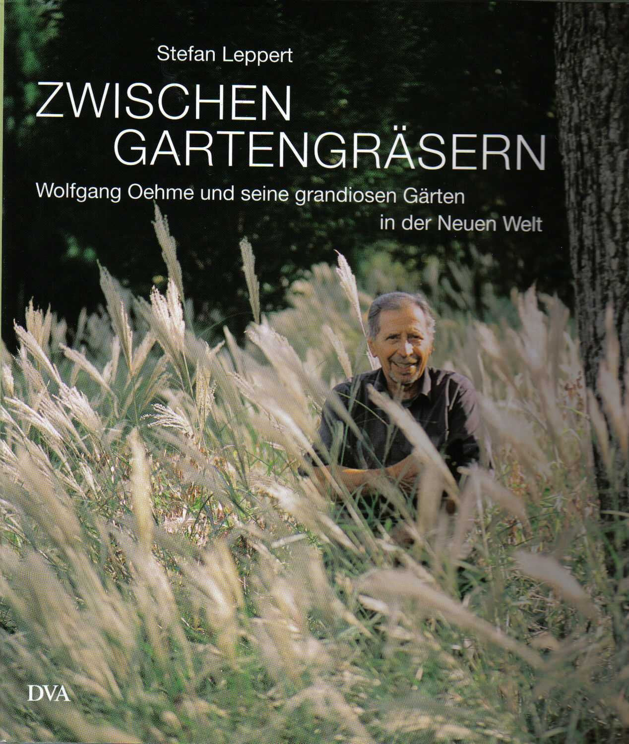 Zwischen Gartengräsern: Wolfgang Oehme und seine grandiosen Gärten in der Neuen Welt Film, Art & Culture