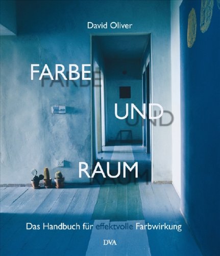 Farbe und Raum: Das Handbuch für effektvolle Farbwirkung Hobbies & Crafts