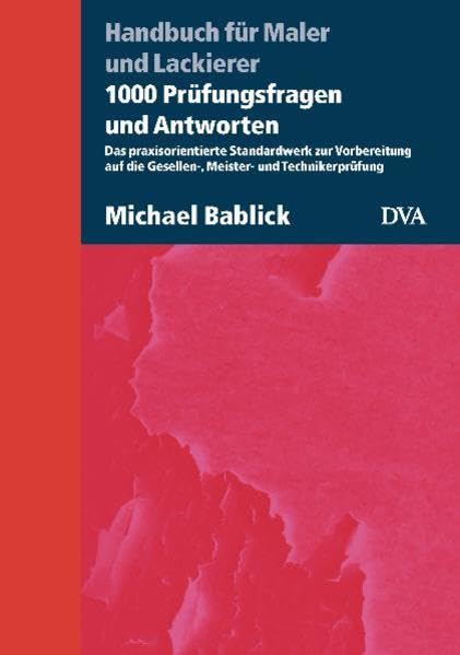 1000 Prüfungsfragen und Antworten: Das praxisorientierte Standardwerk zur Vorbereitung auf die Gesellen-, Meister- und Technikerprüfung book