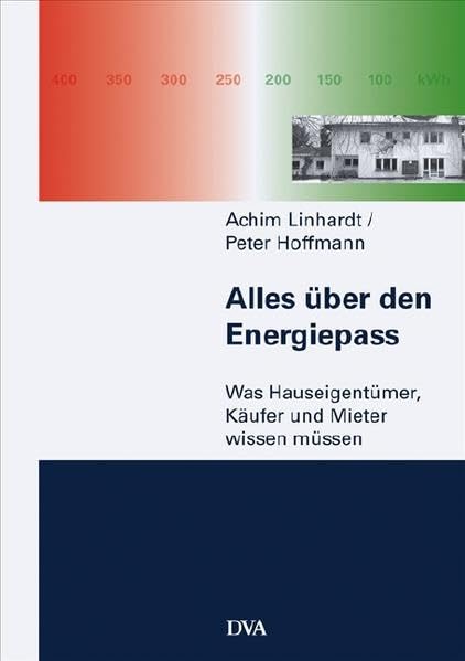 Alles über den Energiepass: Was Hauseigentümer, Käufer und Mieter wissen müssen book