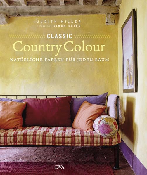 Classic Country Colour: Natürliche Farben für jeden Raum Hobbies & Crafts