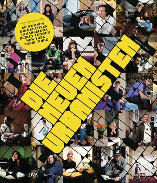 Die neuen Urbanisten: So wohnen die Kreativen in Barcelona, Berlin, London, New York, Paris, Tokio Hobbies & Crafts