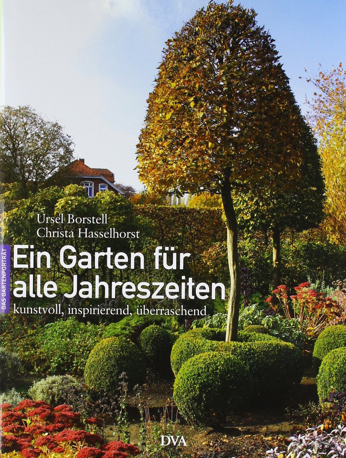Ein Garten für alle Jahreszeiten Garden & Plants