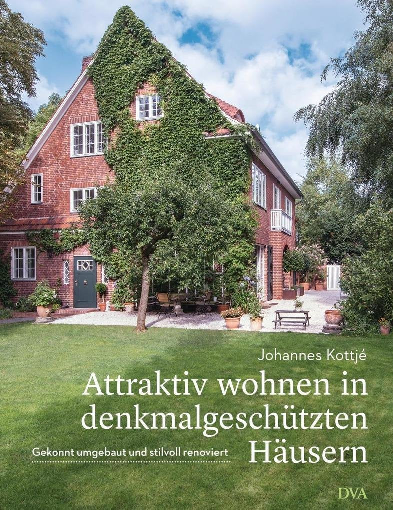 Attraktiv wohnen in denkmalgeschützten Häusern: Gekonnt umgebaut und stilvoll renoviert book