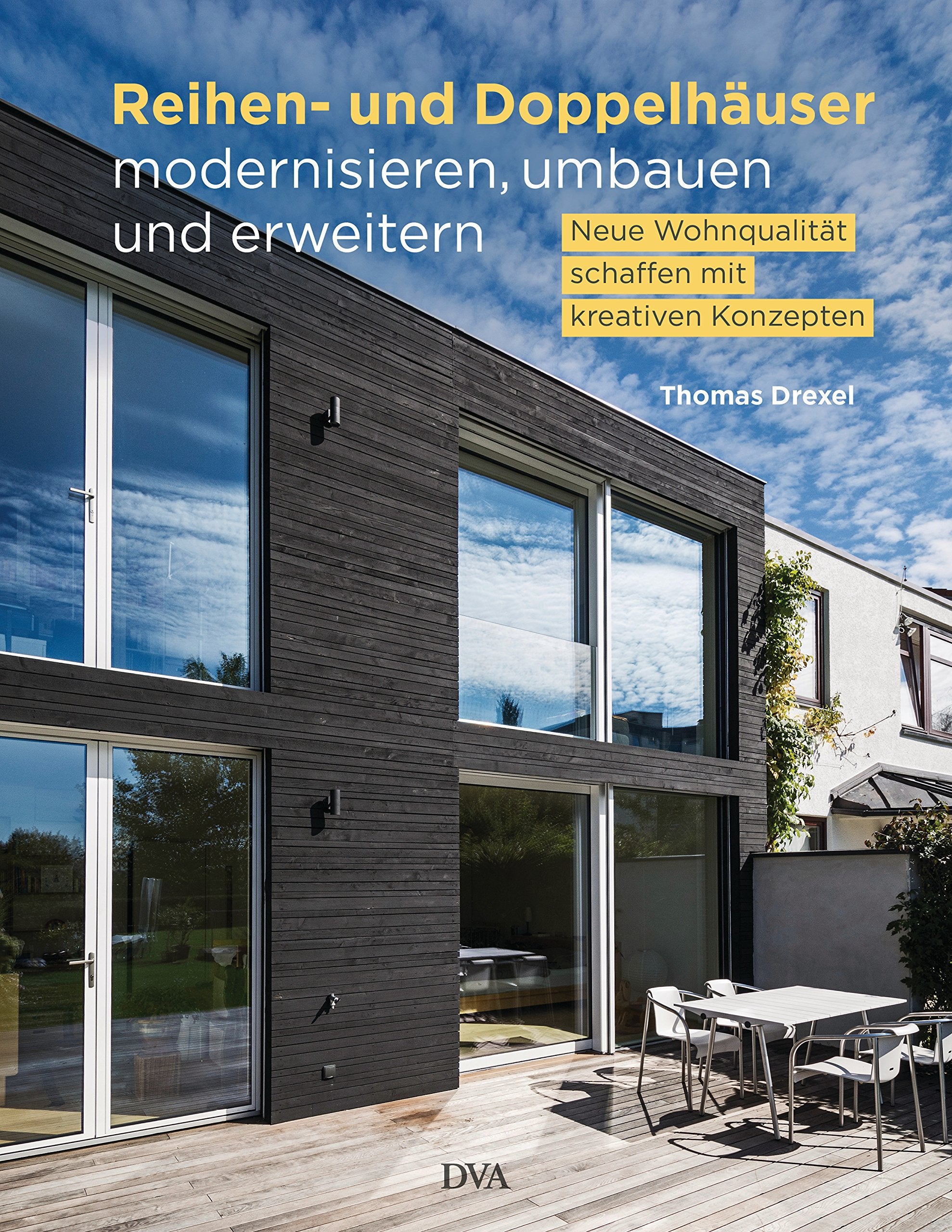Reihen- und Doppelhäuser modernisieren, umbauen und erweitern: Neue Wohnqualität schaffen mit kreativen Konzepten Film, Art & Culture