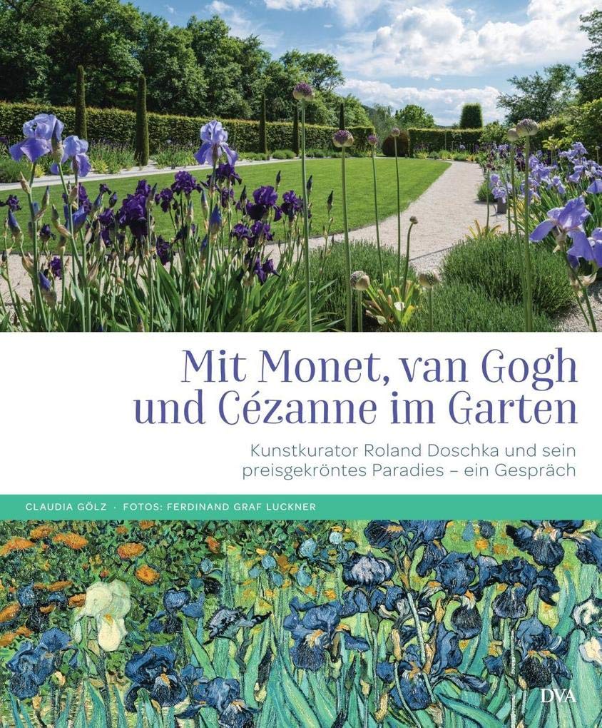 Mit Monet, van Gogh und Cézanne im Garten: Kunstkurator Roland Doschka und sein preisgekröntes grünes Paradies - ein Gespräch Film, Art & Culture