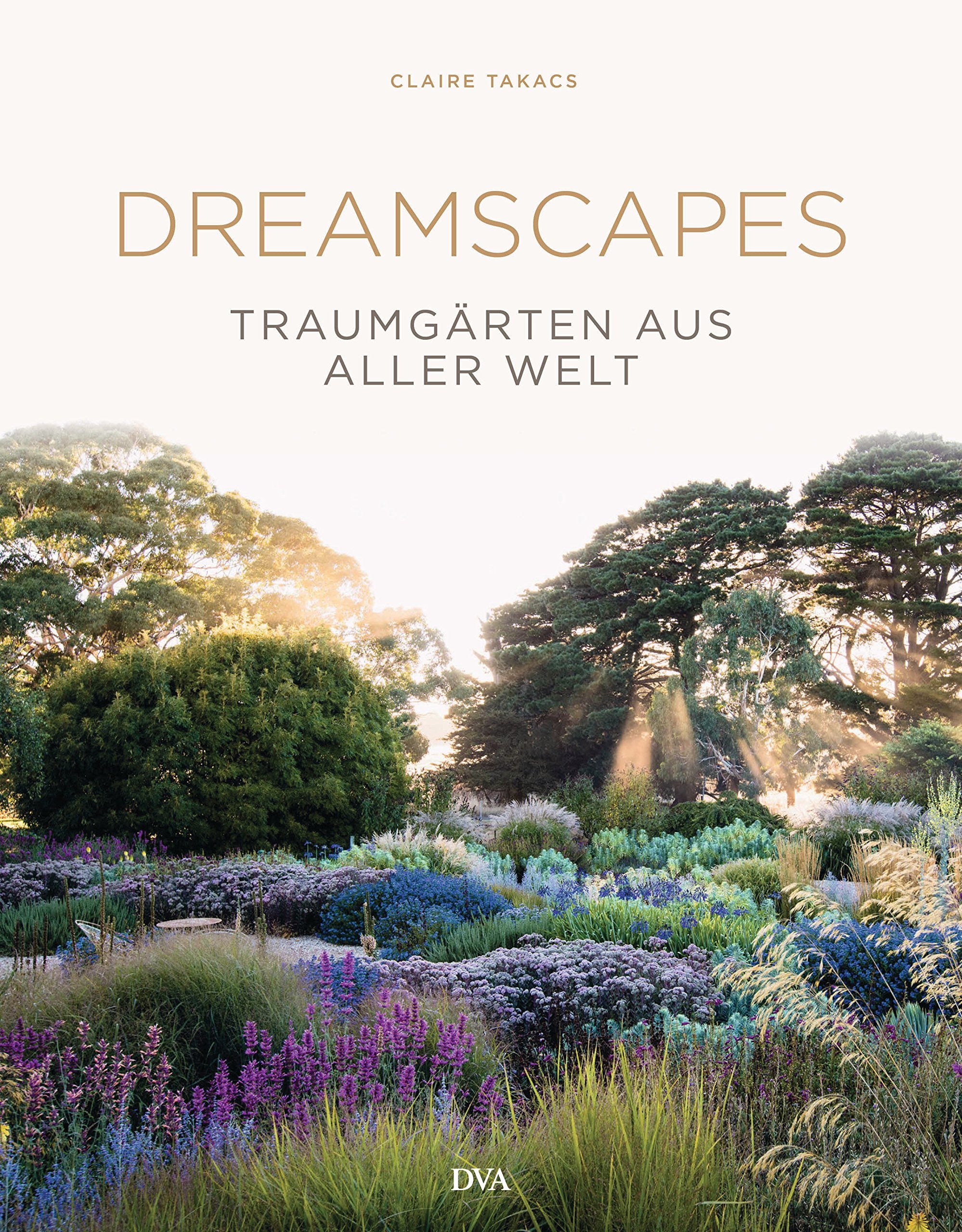 Dreamscapes: Traumgärten aus aller Welt Photography