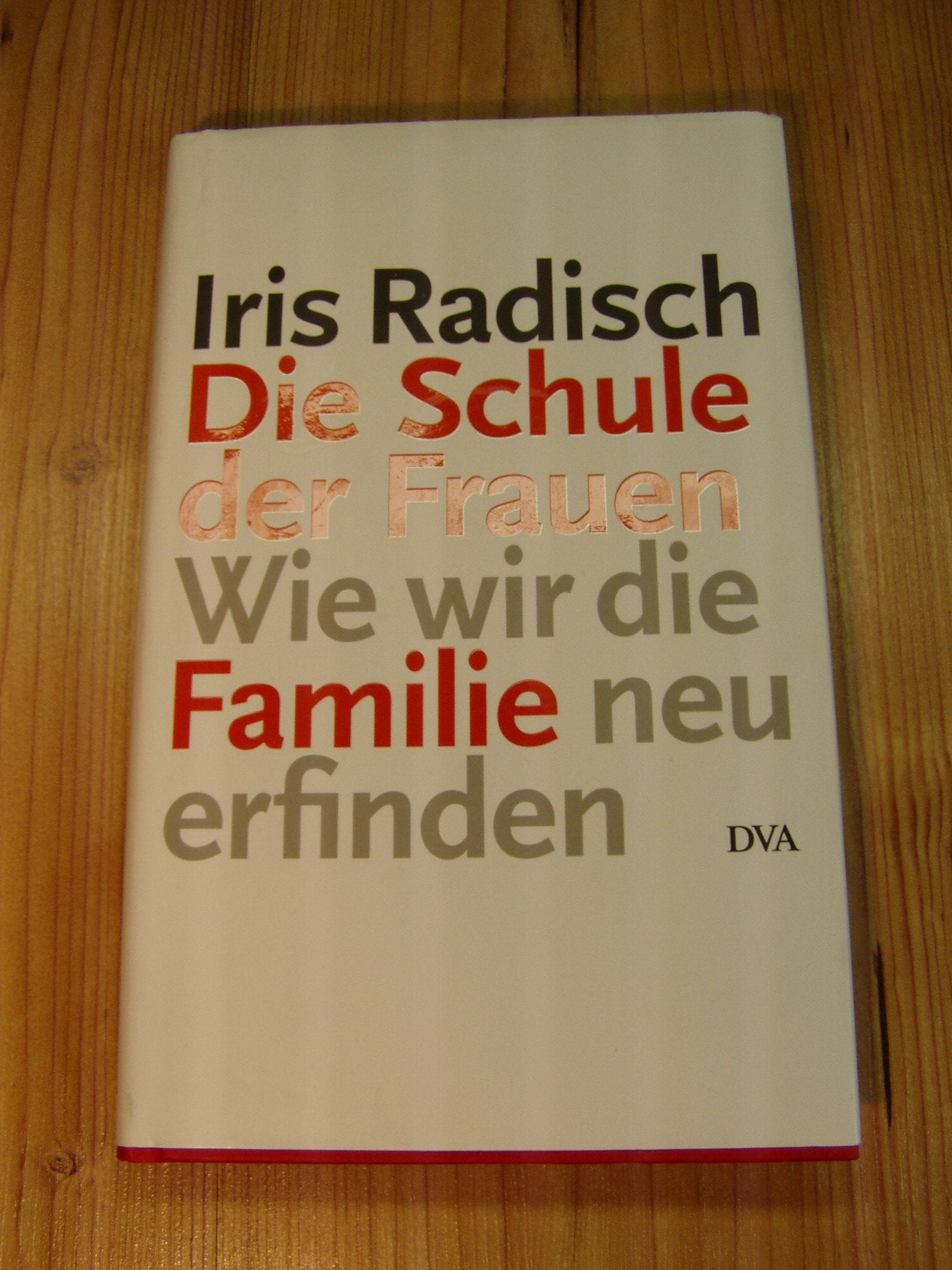 Die Schule der Frauen: Wie wir die Familie neu erfinden Books