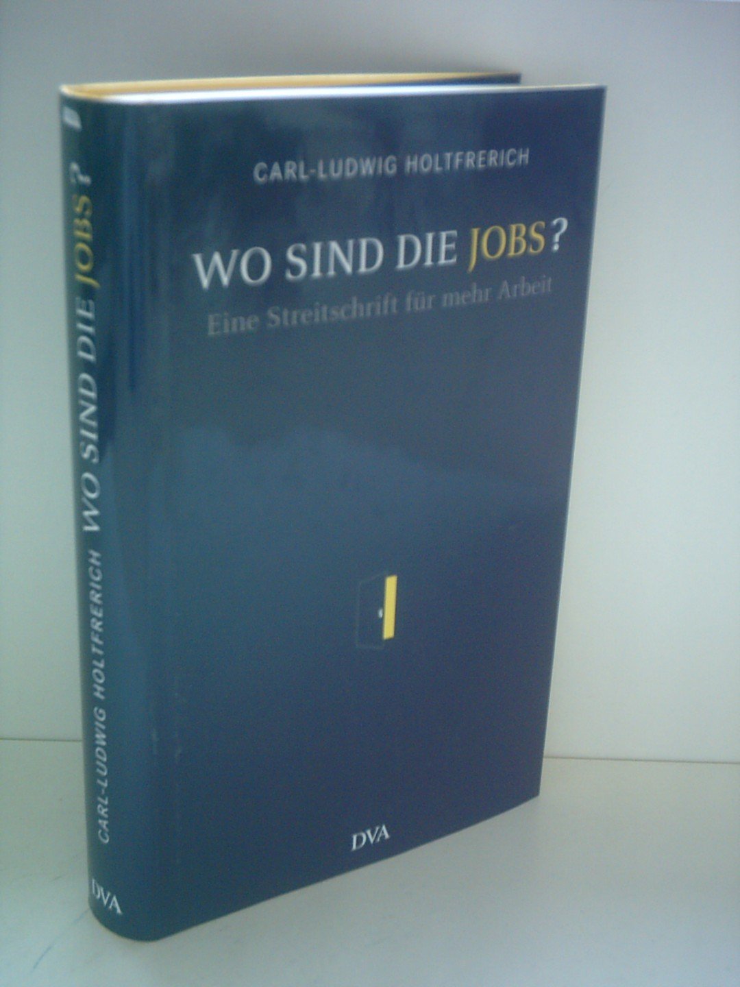 Wo sind die Jobs?: Eine Streitschrift für mehr Arbeit Business, Finance & Career