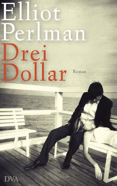 Drei Dollar: Roman: Roman. Ausgezeichnet mit dem Betty Trask Prize 1999 Contemporary literature