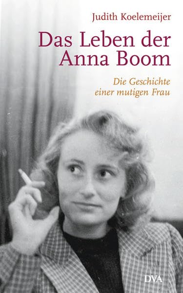 Das Leben der Anna Boom: Die Geschichte einer mutigen Frau Memories