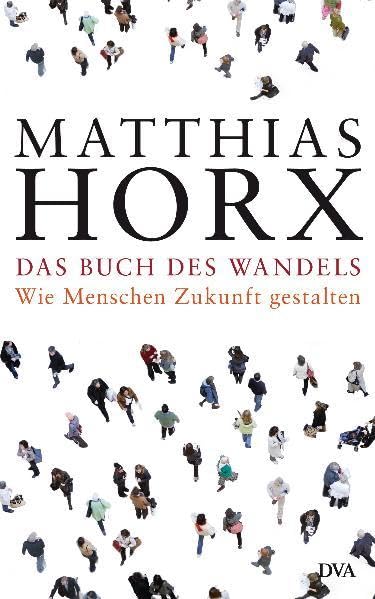 Das Buch des Wandels: Wie Menschen Zukunft gestalten Books