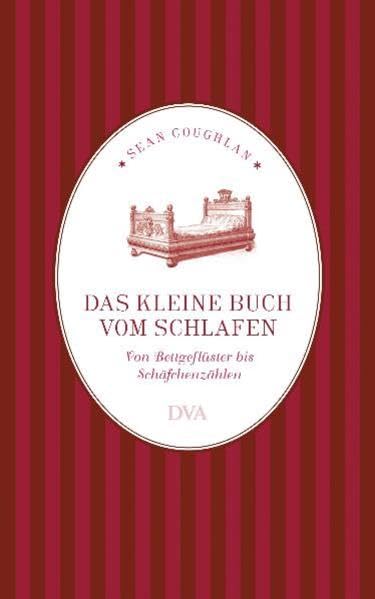 Das kleine Buch vom Schlafen: Von Bettgeflüster bis Schäfchenzählen Lifestyle