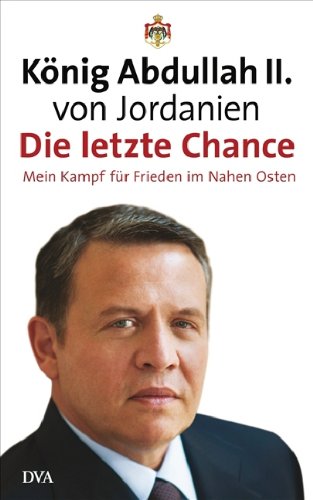 Die letzte Chance: Mein Kampf für Frieden im Nahen Osten Politics & History