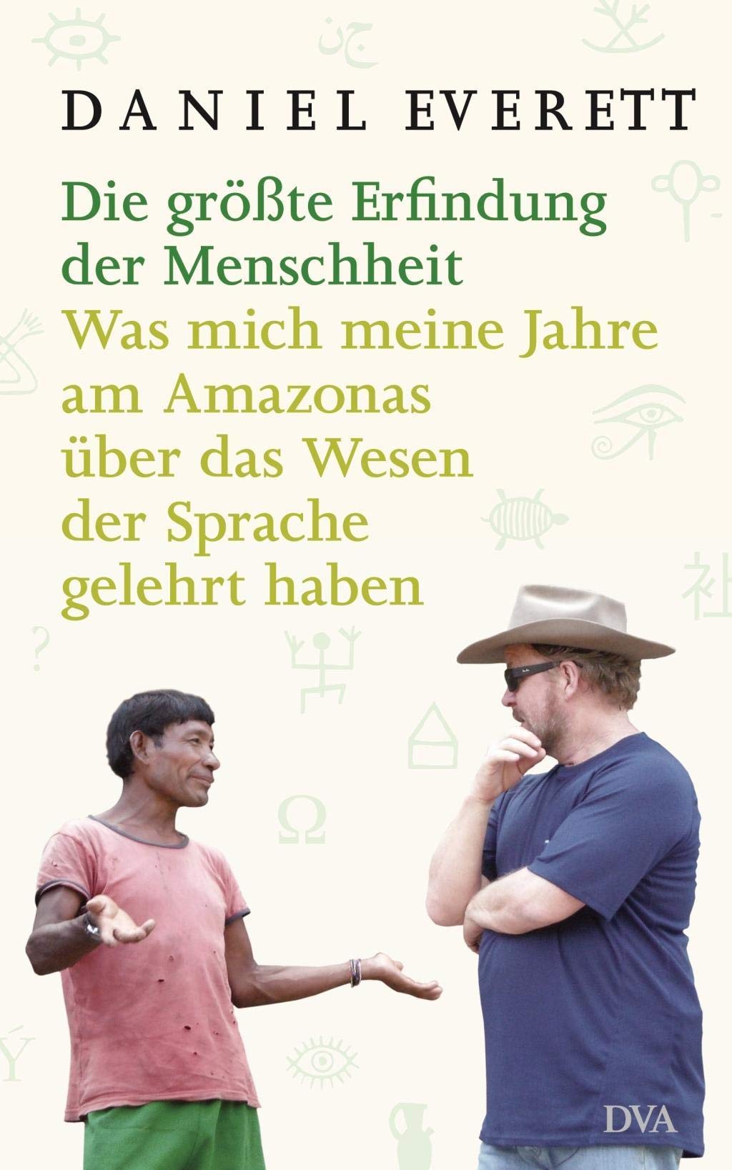 Die größte Erfindung der Menschheit: Was mich meine Jahre am Amazonas über das Wesen der Sprache gelehrt haben Books