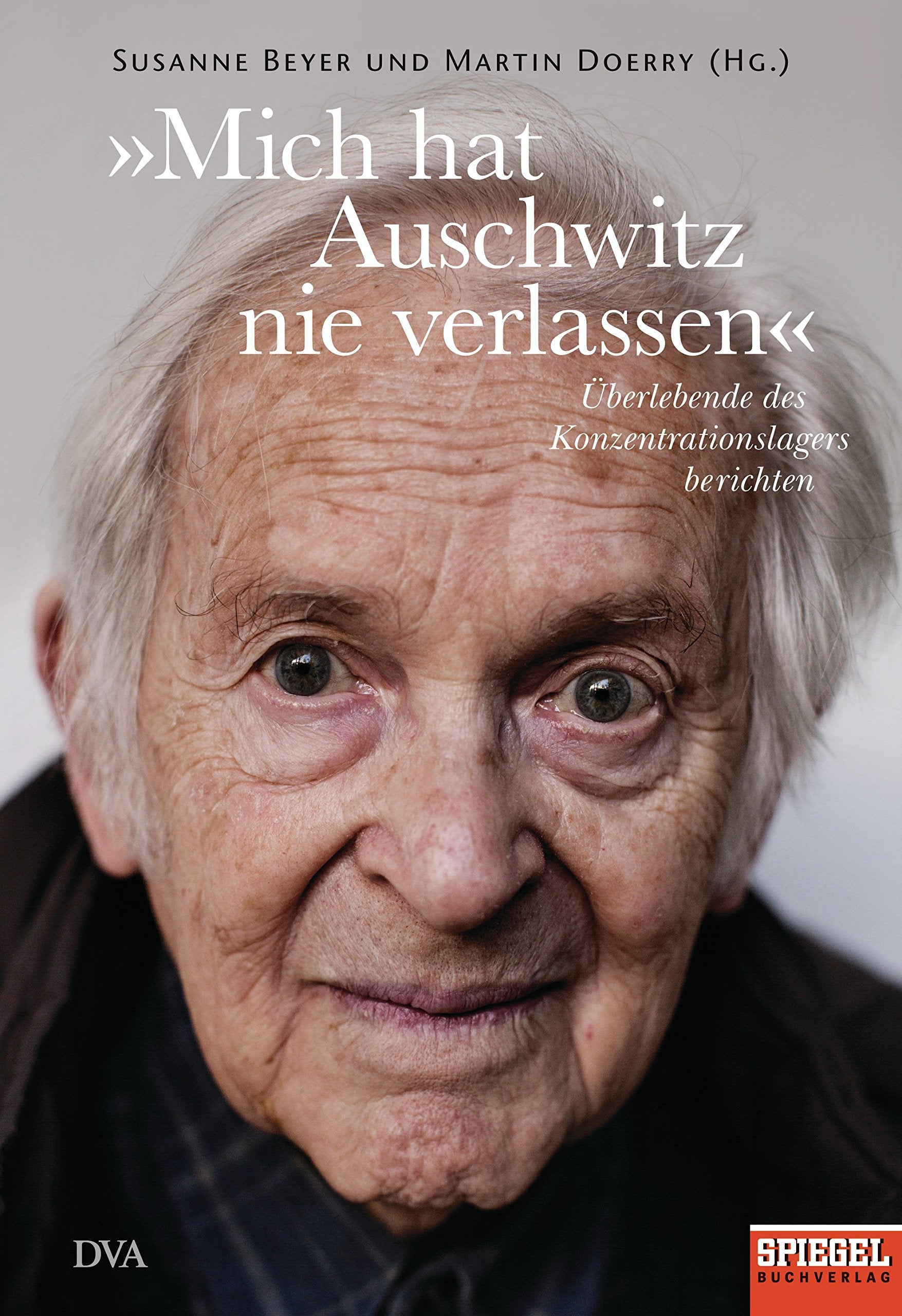 »Mich hat Auschwitz nie verlassen« Memories