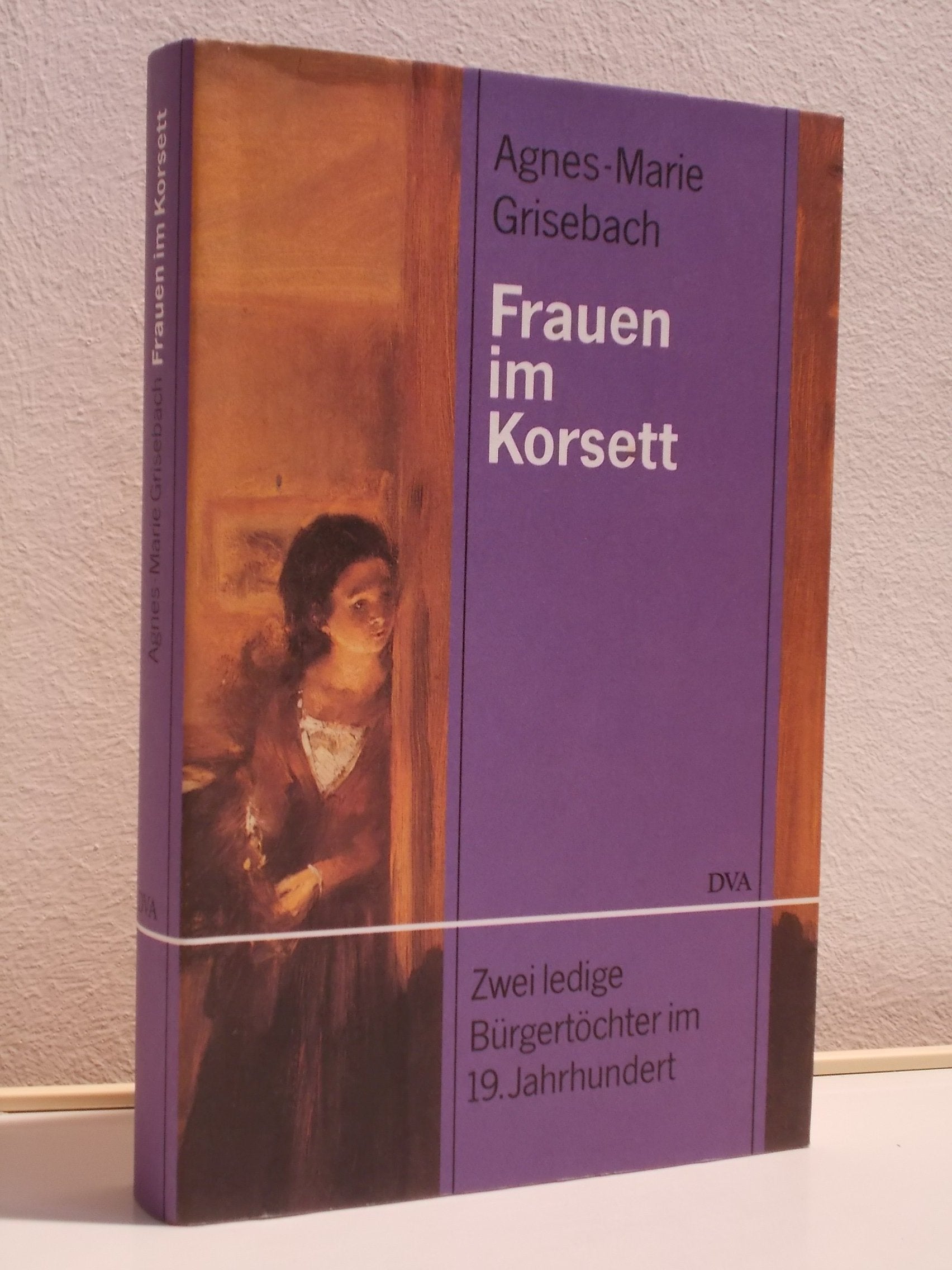 Frauen im Korsett. Zwei ledige Bürgertöchter im 19. Jahrhundert book