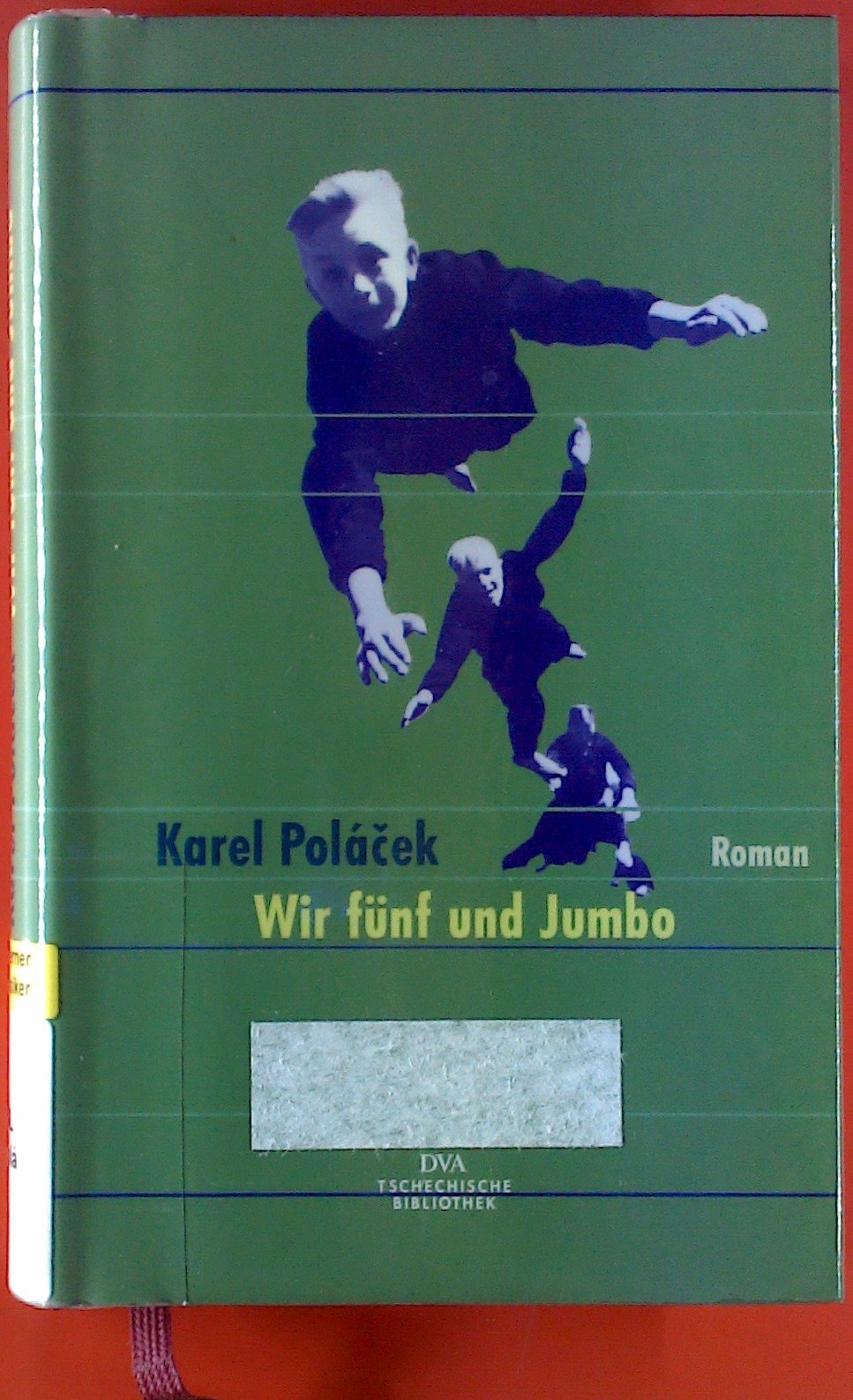 Wir fünf und Jumbo: Roman: Roman. Aus d. Tschech. v. Markus Wirtz. Nachw. v. Eckhard Thiele Contemporary literature Books