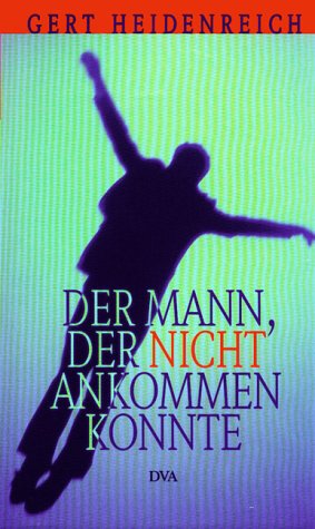 Der Mann, der nicht ankommen konnte Books