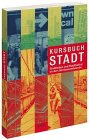 Kursbuch Stadt - Stadtleben und Stadtkultur an der Jahrtausendwende Law