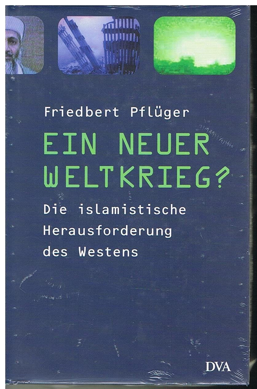 Ein neuer Weltkrieg?: Die islamistische Herausforderung des Westens Politics & History