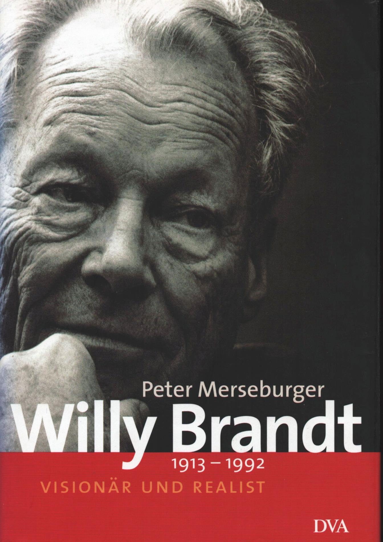 Willy Brandt: 1913-1992. Visionär und Realist Politics & Society