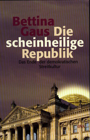 Die scheinheilige Republik: Das Ende der demokratischen Streitkultur Law