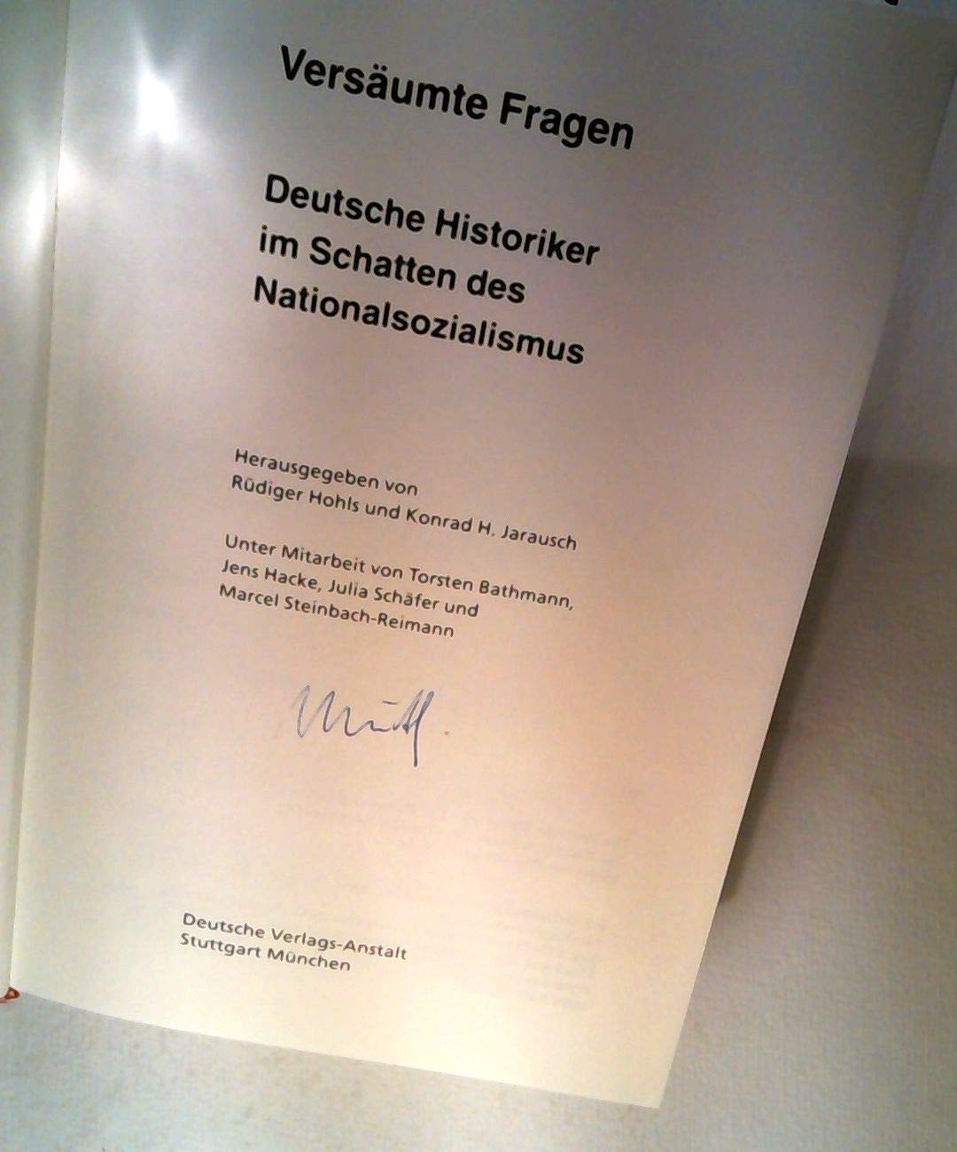 Versäumte Fragen. Deutsche Historiker im Schatten des Nationalsozialismus Politics & History