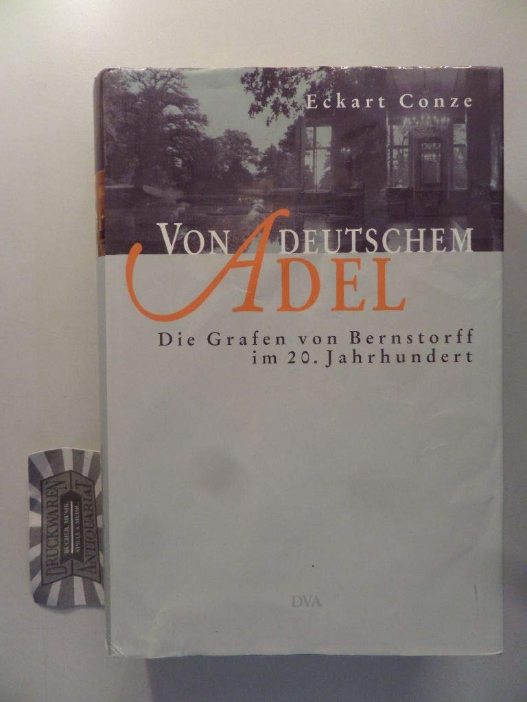 Von deutschem Adel: Die Grafen von Bernstorff im 20. Jahrhundert Politics & Society