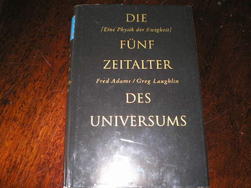 Die Fünf Zeitalter des Universums. Eine Physik der Ewigkeit Natural Sciences