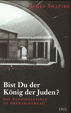 Bist Du der König der Juden?: Die Passionsspiele in Oberammergau Film, Art & Culture