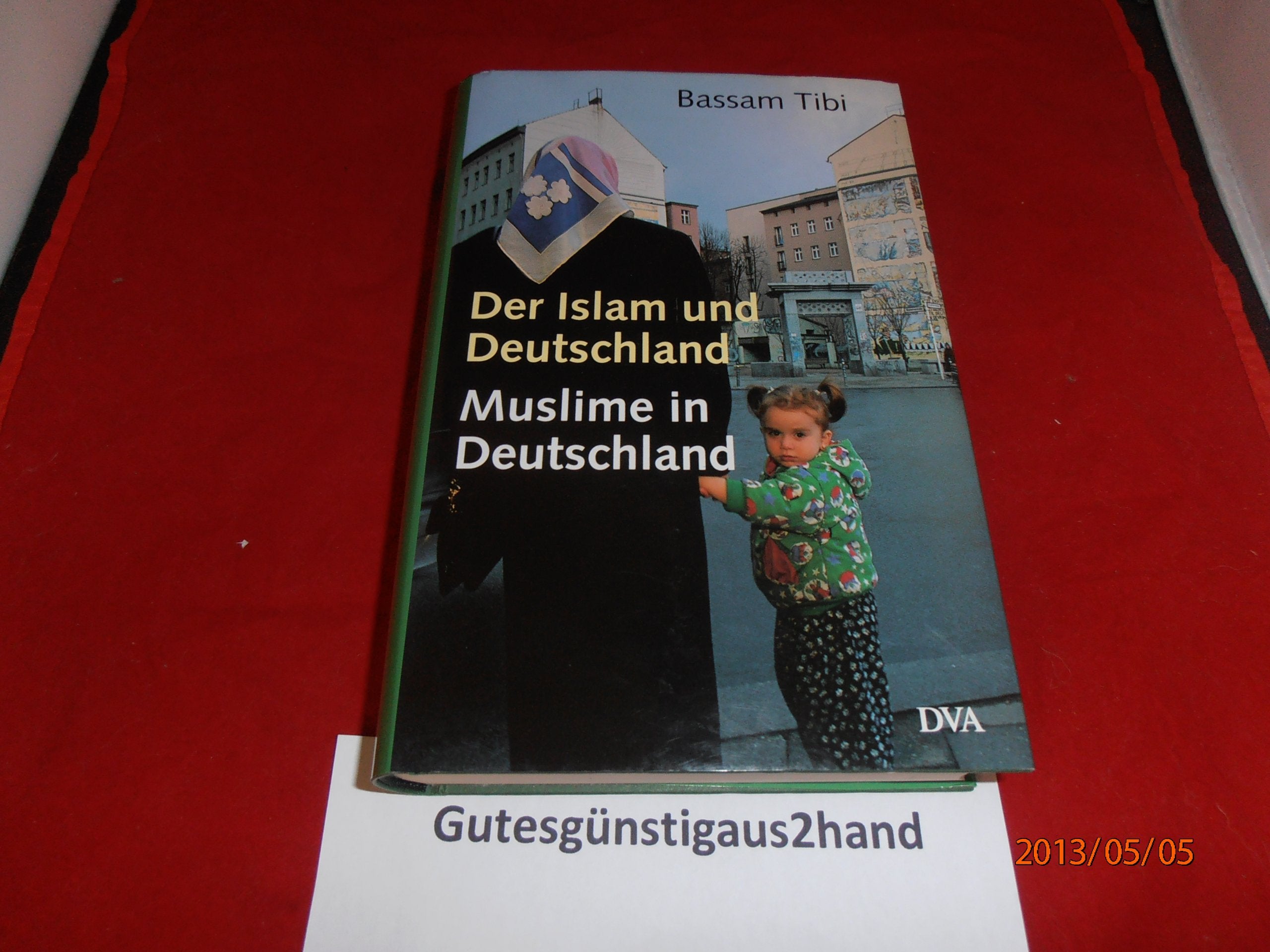 Der Islam und Deutschland: Muslime in Deutschland Politics & History
