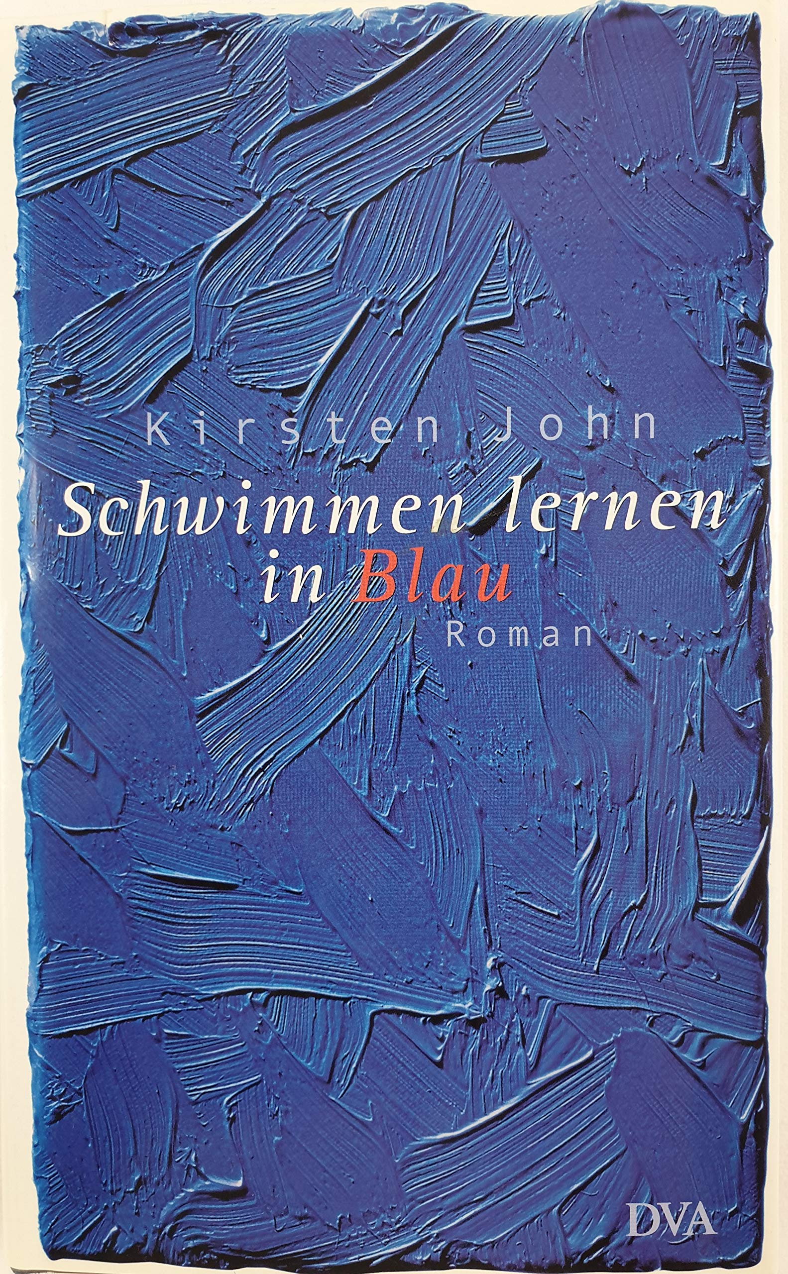 Schwimmen lernen in Blau: Roman Contemporary literature
