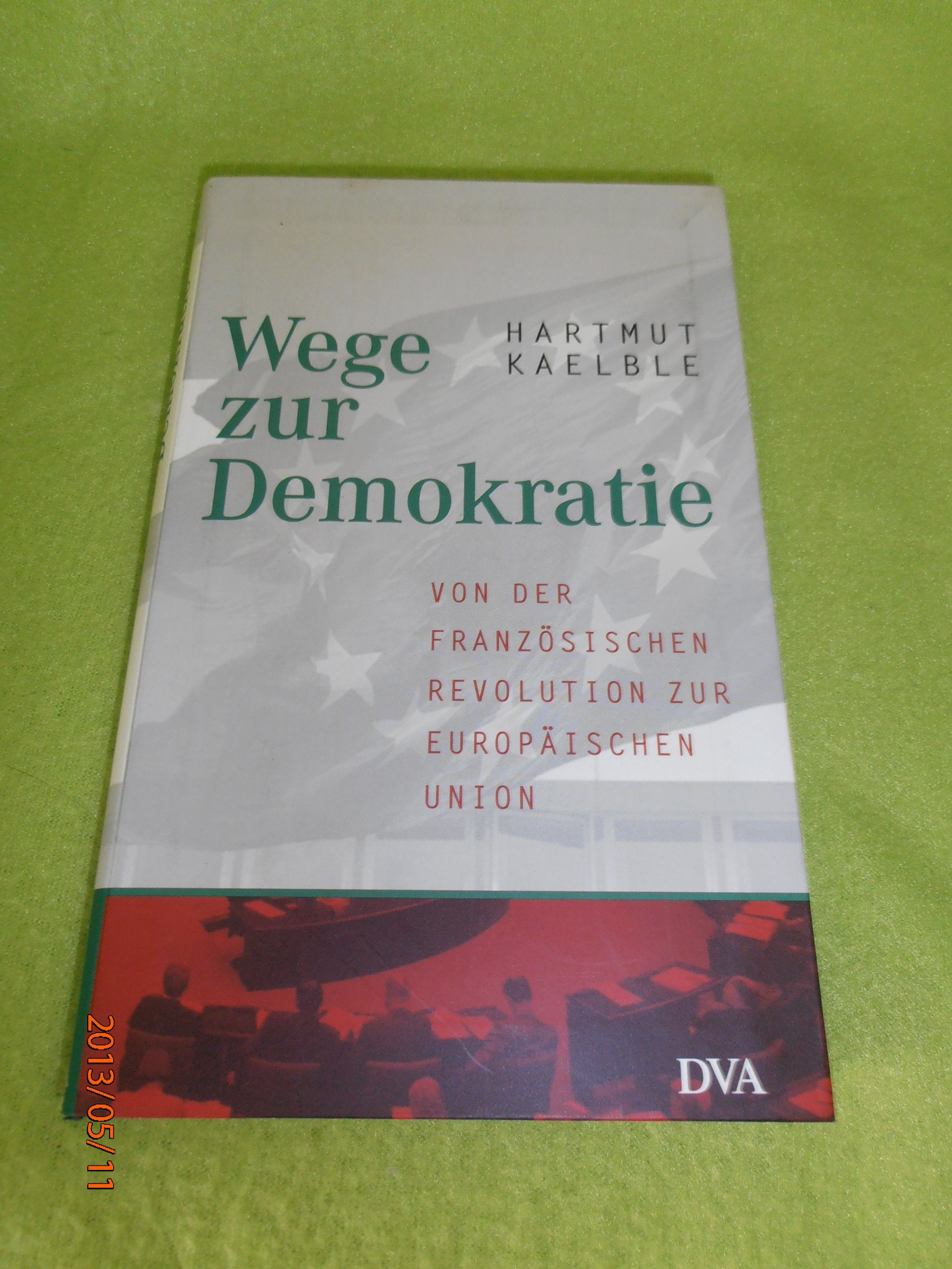 Wege zur Demokratie: Von der Französischen Revolution zur Europäischen Union Politics & History