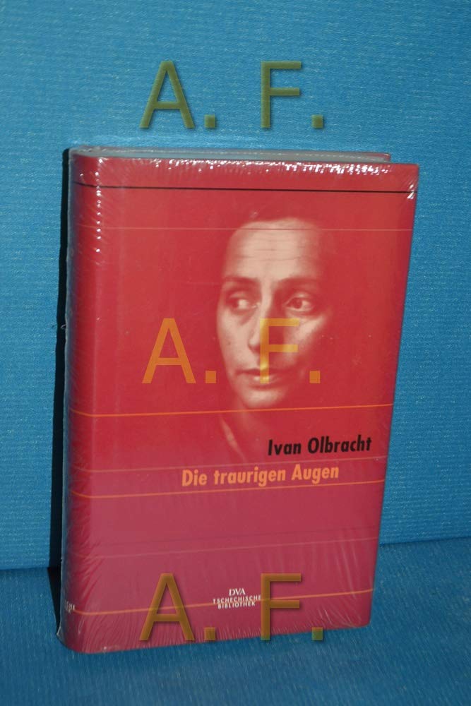 Die traurigen Augen: Drei Novellen: Drei Novellen. Aus d. Tschech. v. Gustav Just, August Scholtis u. Markus Wirtz. Mit e. Nachw. v. Ludger Udolph Contemporary literature