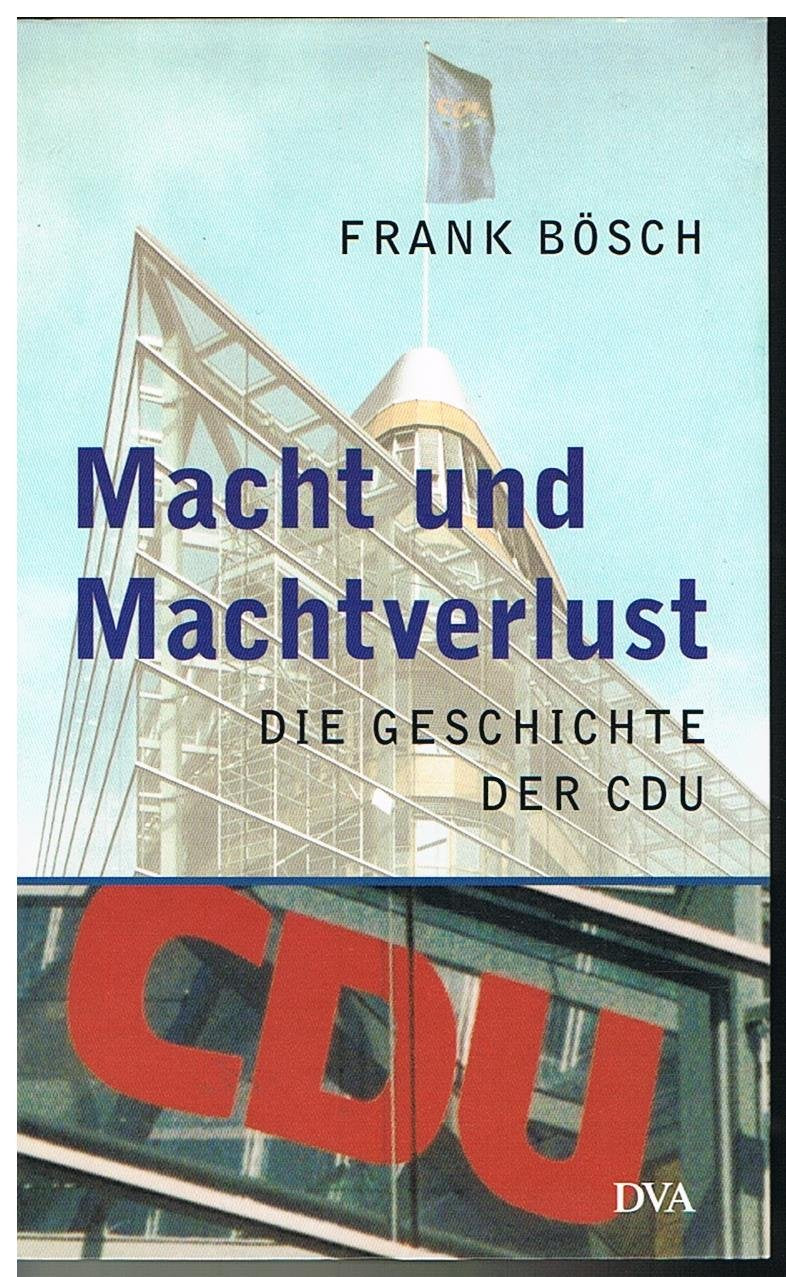 Macht und Machtverlust: Die Geschichte der CDU Politics & History