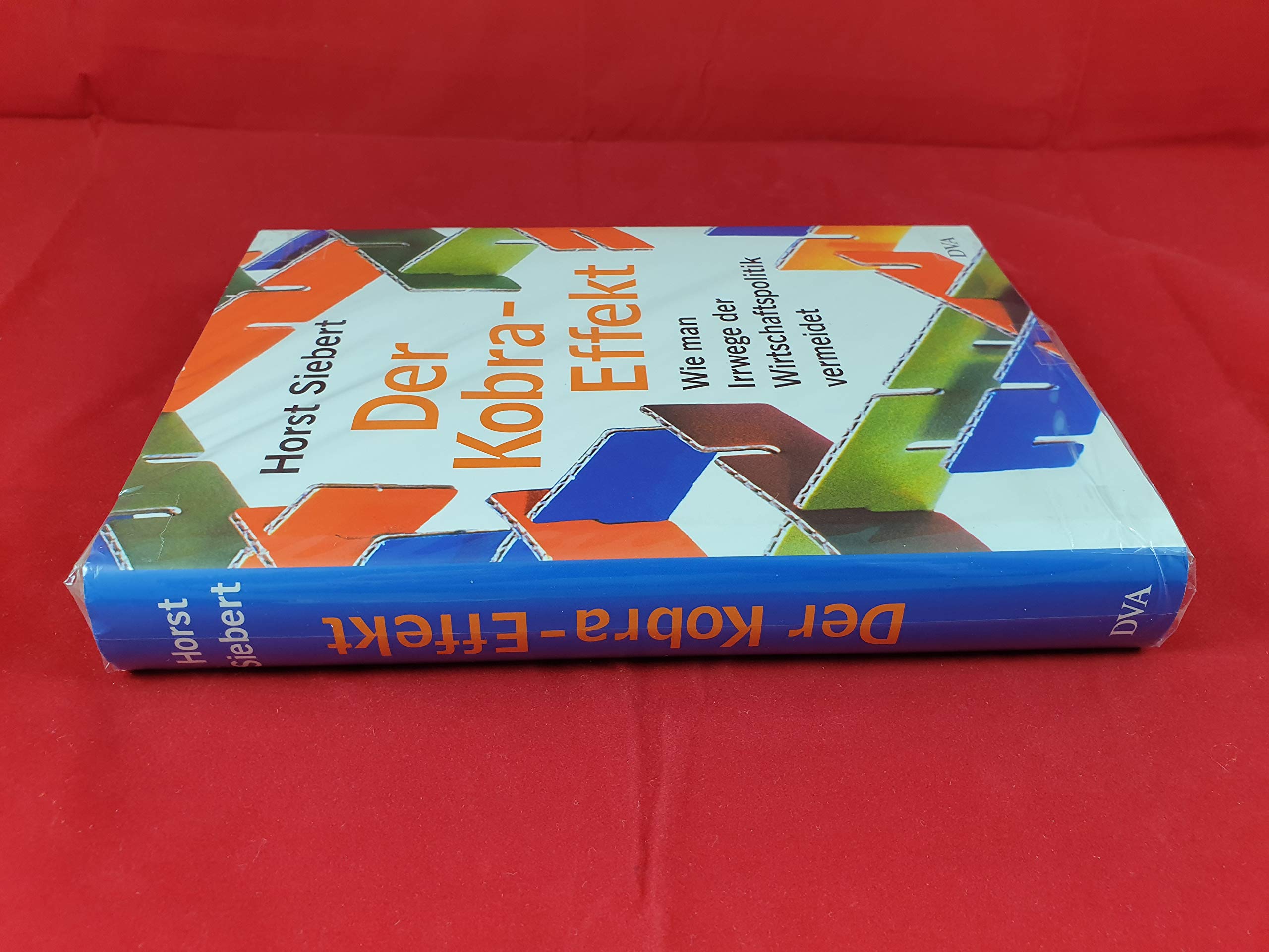 Der Kobra-Effekt: Wie man Irrwege der Wirtschaftspolitik vermeidet Politics & History