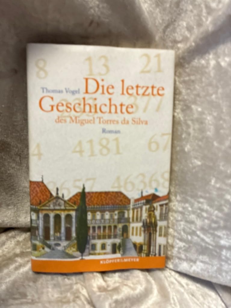 Die letzte Geschichte des Miguel de Torres da Silva: Roman Contemporary literature