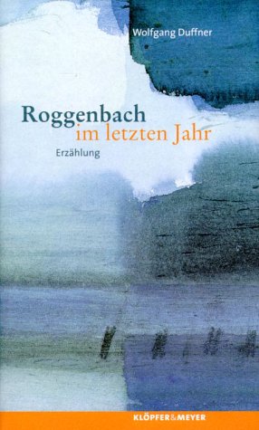 Roggenbach im letzten Jahr Contemporary literature