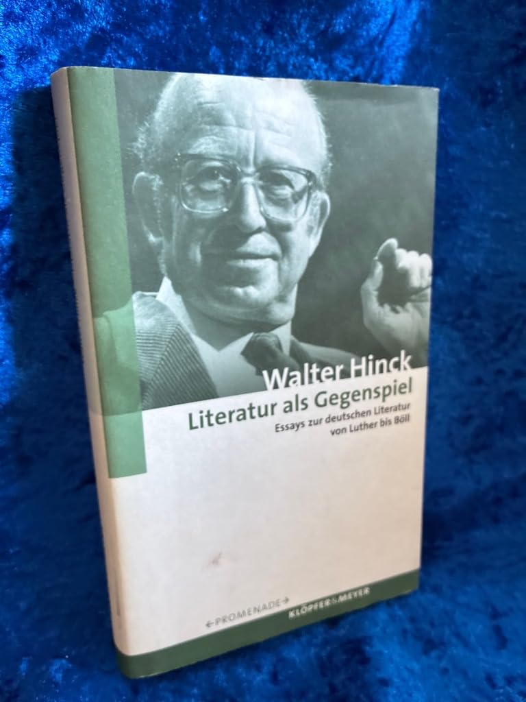 Literatur als Gegenspiel. Essays zur deutschen Literatur von Luther bis Böll Books