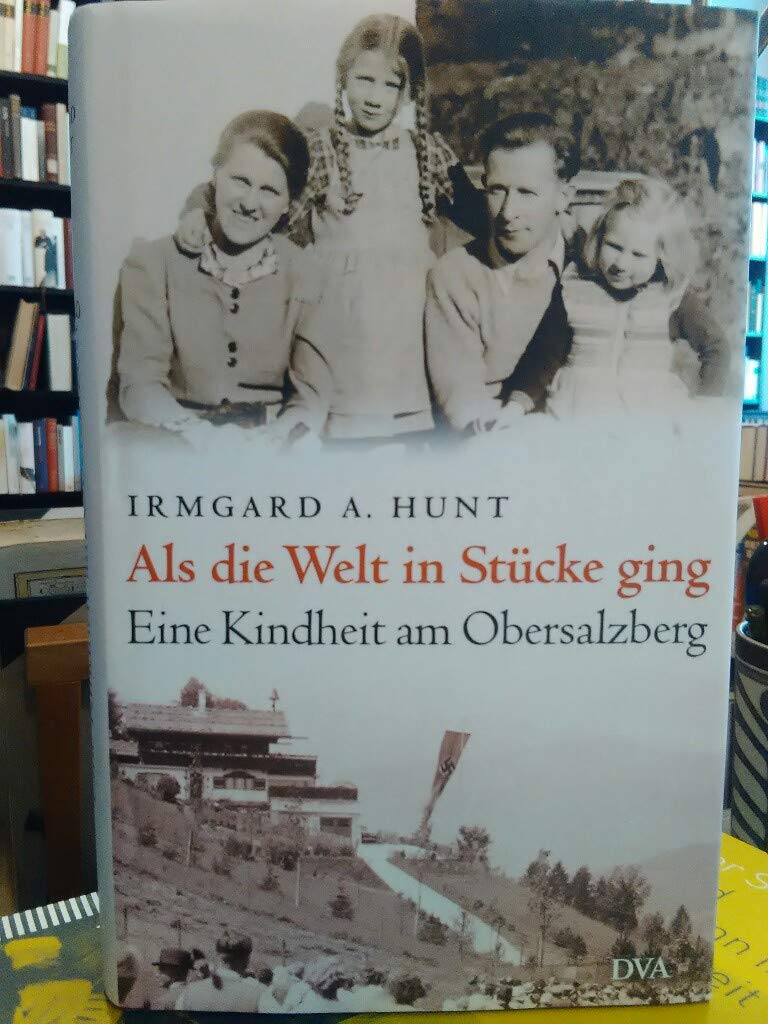 Als die Welt in Stücke ging: Eine Kindheit am Obersalzberg Politics & Society