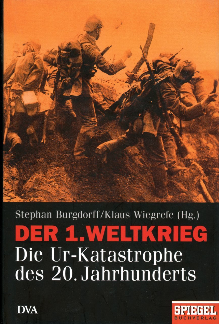 Der 1. Weltkrieg: Die Ur-Katastrophe des 20. Jahrhunderts Politics & History