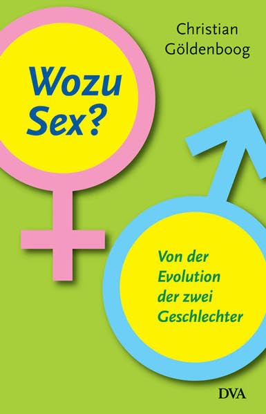 Wozu Sex?: Von der Evolution der zwei Geschlechter Natural Sciences