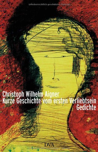 Kurze Geschichte vom ersten Verliebtsein: Gedichte Poetry