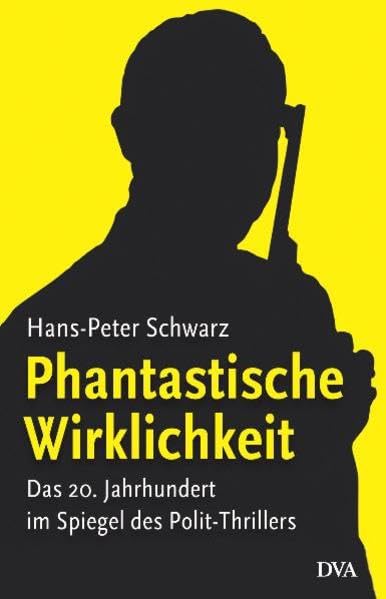 Phantastische Wirklichkeit: Das 20. Jahrhundert im Spiegel des Polit-Thrillers book