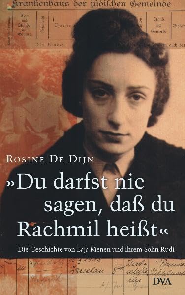 Du darfst nie sagen, daß du Rachmil heißt. Die Geschichte von Laja Menen und ihrem Sohn Rudi Memories