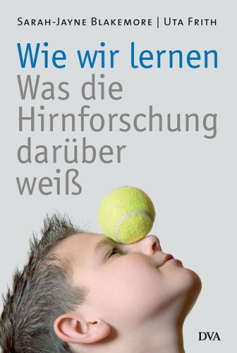 Wie wir lernen: Was die Hirnforschung darüber weiß Books