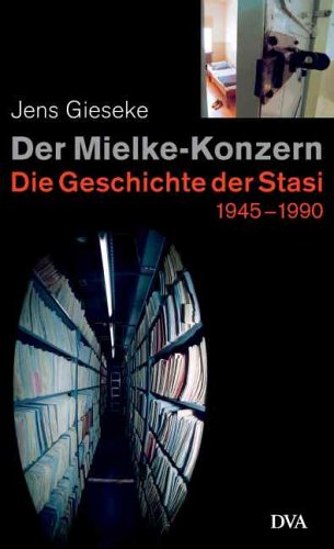 Der Mielke-Konzern: Die Geschichte der Stasi 1945–1990 Politics & History
